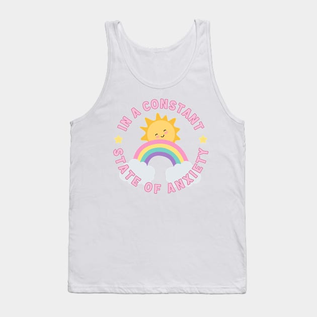 In a Constant State of Anxiety Tank Top by surly space squid